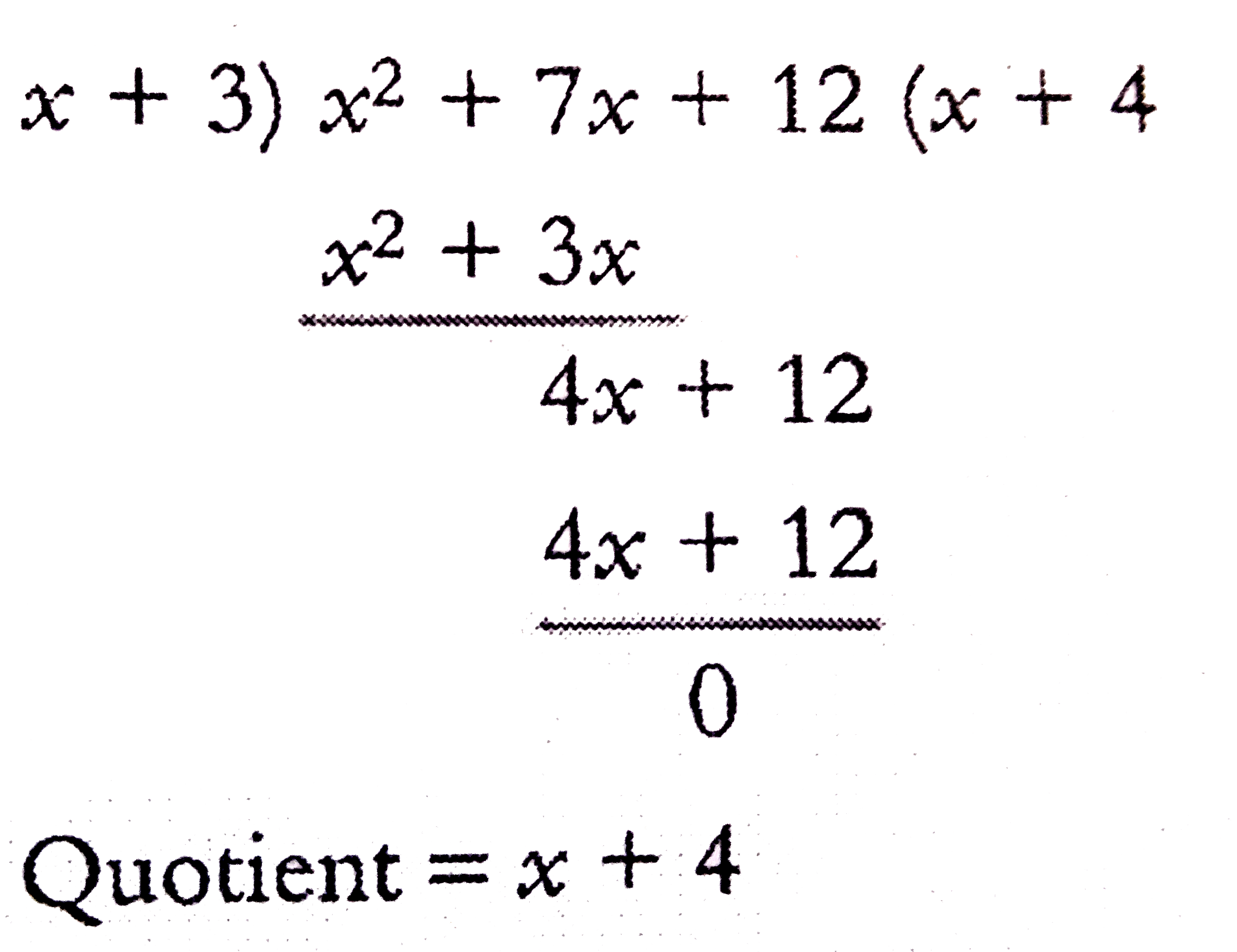 Divide `x^(2) + 7x + 12` by x + 3 and find the quotient . Sarthaks eConnect Largest Online