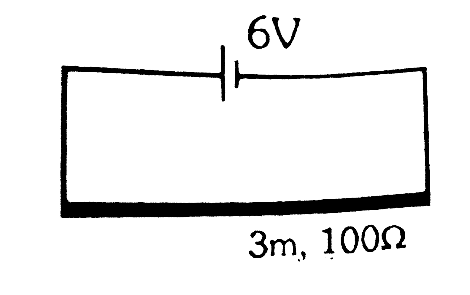 A 6 V battery is connected to the terminals of a 3 m long wire of